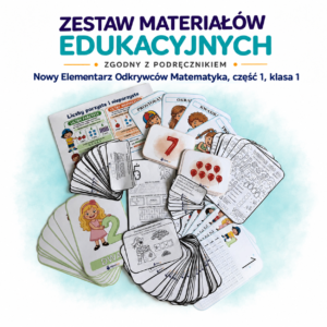 Zestaw materiałów edukacyjnych stworzonych zgodnie z podręcznikiem: Nowy Elementarz Odkrywców Matematyka, część 1, klasa 1